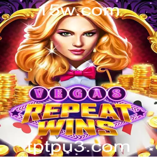 Descubra VegasRepeatWins: O Jogo de Estratégia e Sorte que Está Conquistando o Mundo